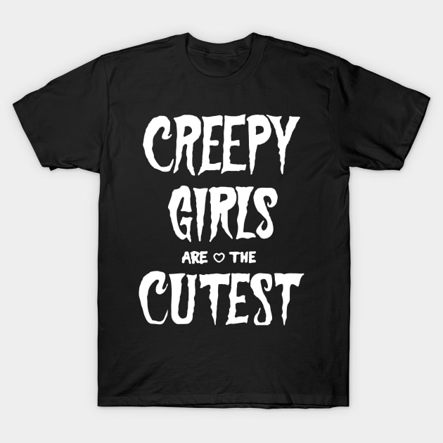Creepy Girls Are The Cutest Gothic Emo Grunge Aesthetic Post Black T-Shirt by Prolifictees